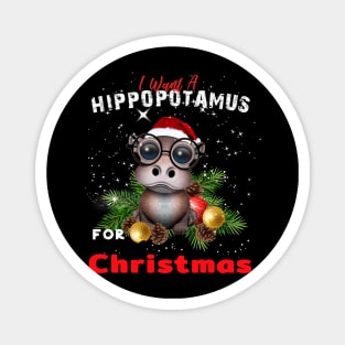 I want a hippopotamus for christmas Magnet